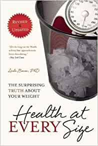 Health at Every Size: The Surprising Truth about Your Weight book cover